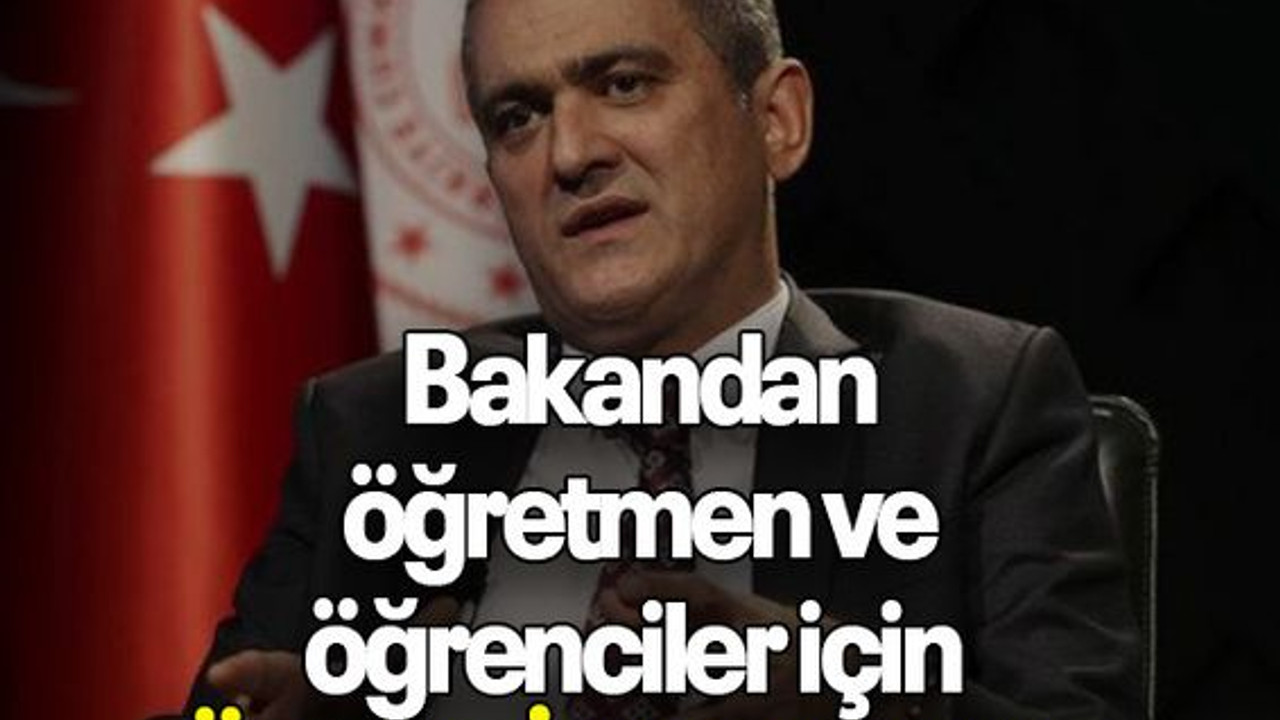 Bakandan öğretmen ve öğrenciler için ÖNEMLİ AÇIKLAMA